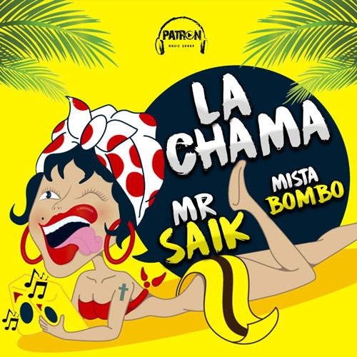 MR.SAIK – La Chama