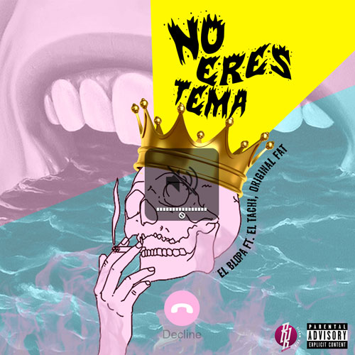 BLOPA ft. EL TACHI & ORIGINAL FAT – No eres tema