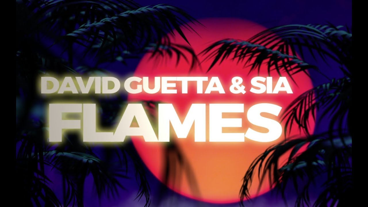 DAVID GUETTA & SIA – Flames