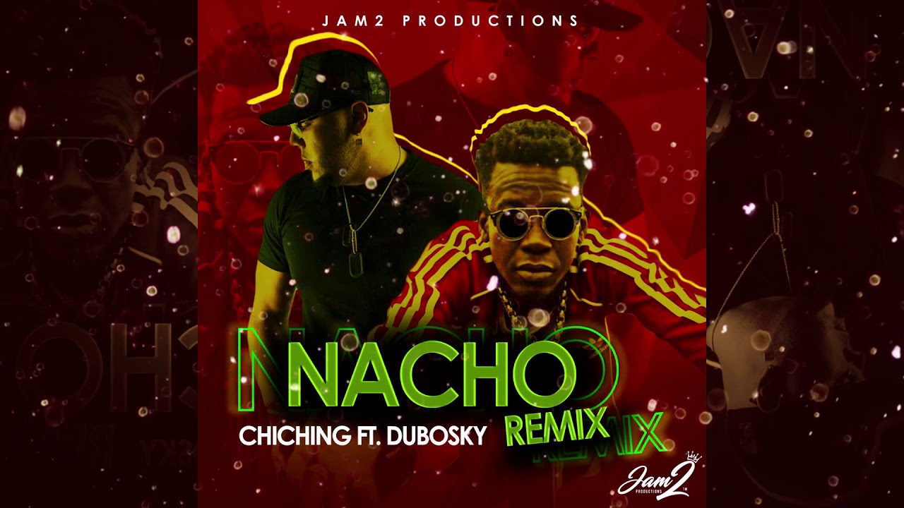 CHI CHING CHING ft. DUBOSKY – Nacho (Remix)