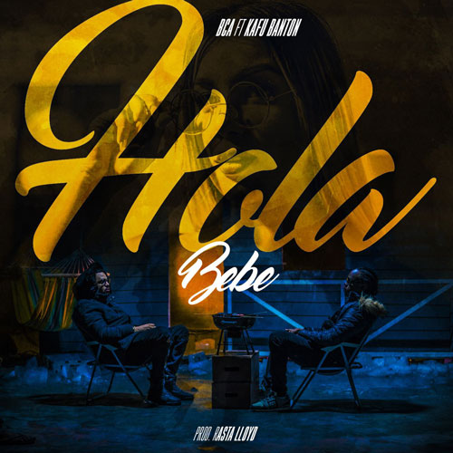 BCA ft. KAFU BANTON – Hola Bebe