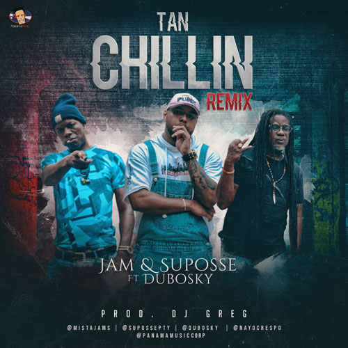 JAM & SUPPOSE ft. DUBOSKY – Tan Chillin (Remix)