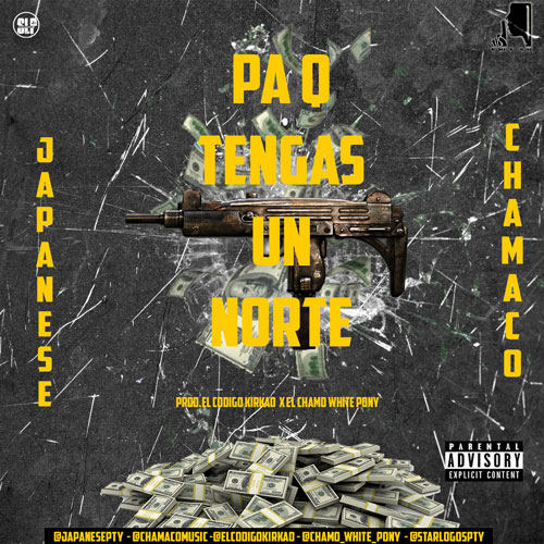 CHAMACO ft. JAPANESE – Pa que tengas un norte