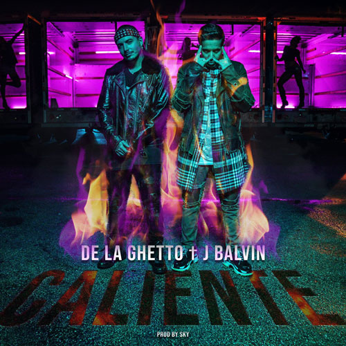 DE LA GHETTO & J BALVIN presentan «Caliente»