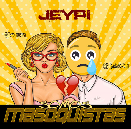 JEYPI – Somos Masoquistas