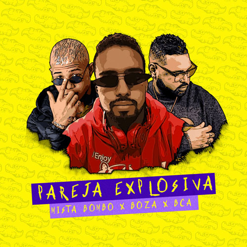 MISTA BOMBO ft. BOZA & BCA – Pareja Explosiva