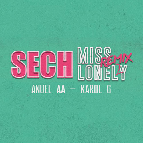 SECH ft. ANUEL AA & KAROL G – Miss Lonely (Remix)