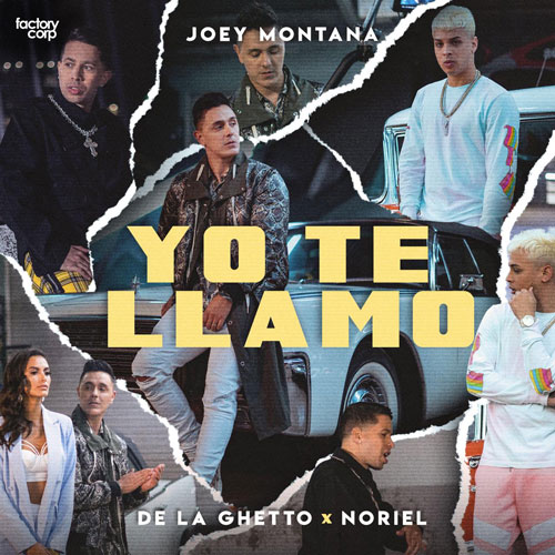 JOEY MONTANA ft. DE LA GHETTO & NORIEL – Yo te llamo