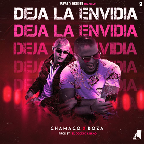 CHAMACO ft. BOZA – Deja la envidia