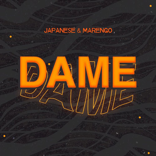 JAPANESE & MARENGO – Dame Dame