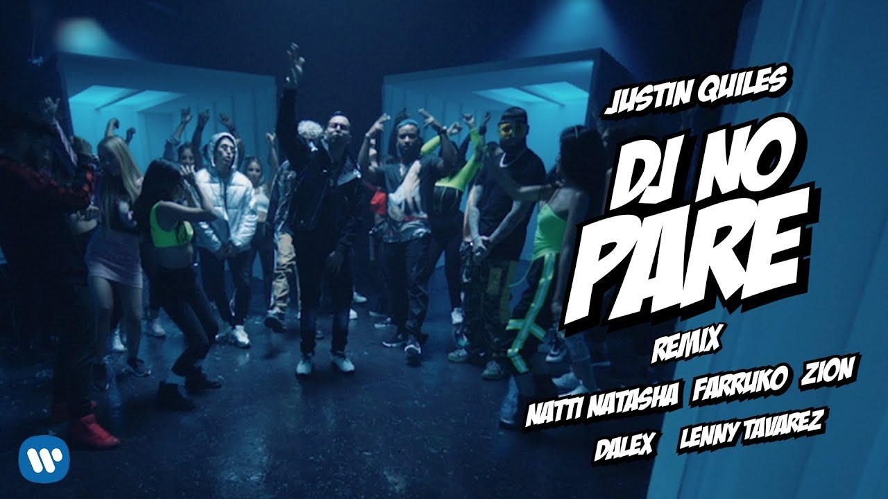 JUSTIN QUILES, NATTI NATASHA, FARRUKO ft. ZION, DALEX, LENNY TAVAREZ – DJ no pare (Remix)