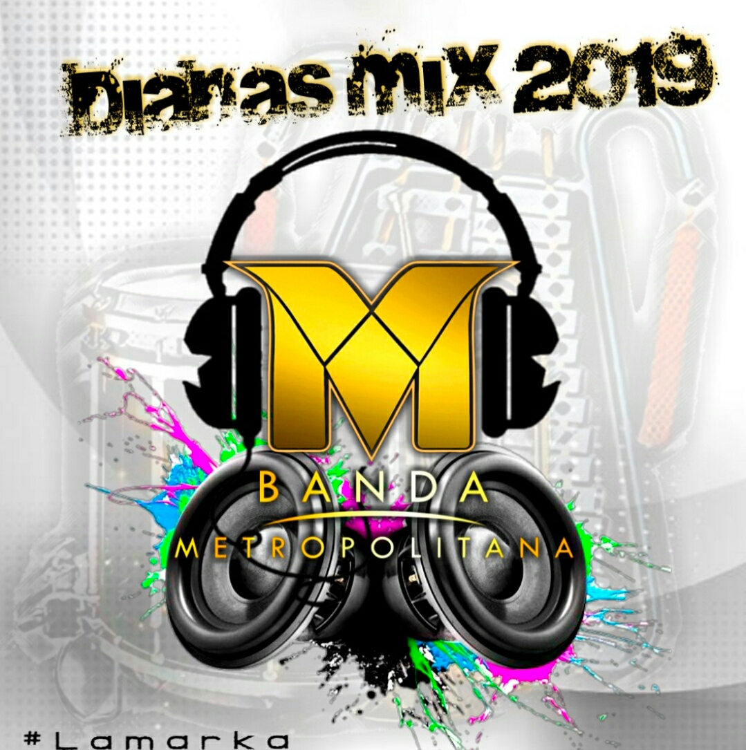 BANDA METROPOLITANA – Dianas Mix 2019