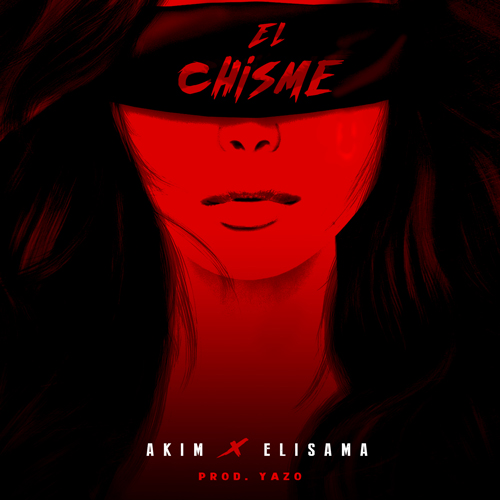 AKIM ft. ELISAMA – El Chisme