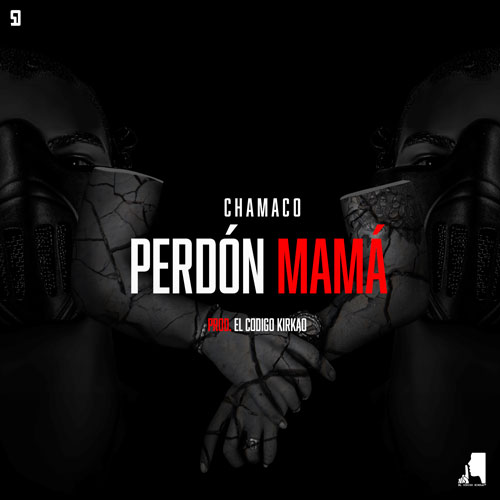 CHAMACO – Perdón Mamá | #DalePLAY