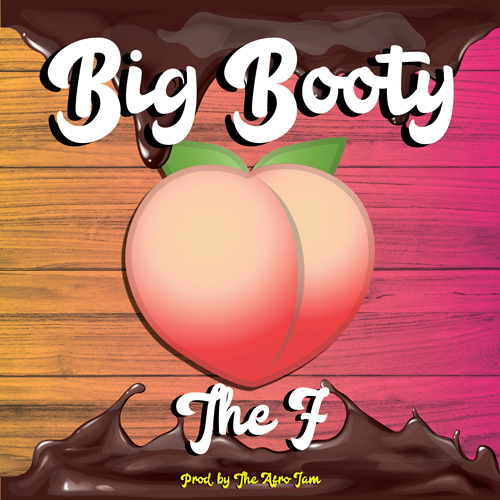 THE F – Big Booty