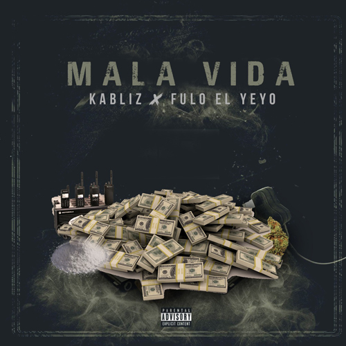 KABLIZ ft. FULO EL YEYO – Mala Vida