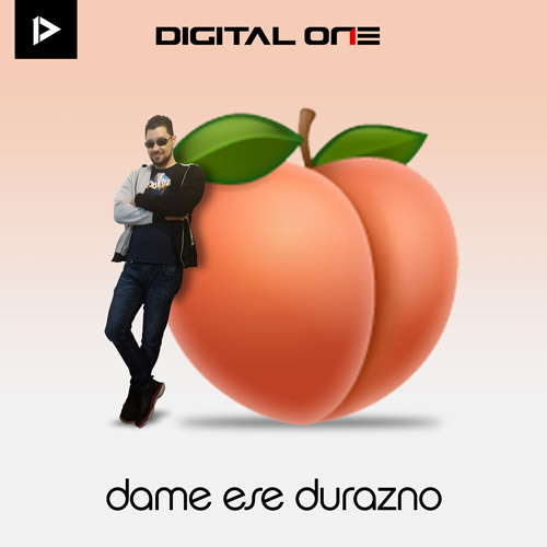 DIGITAL ONE – Dame ese durazno