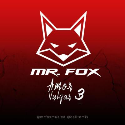 MR. FOX – Amor Vulgar 3
