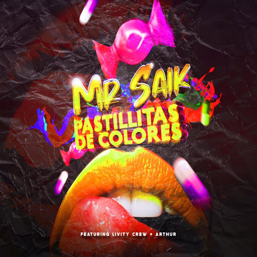 MR. SAIK ft. ARTHUR & LIVITY CREW – Pastillitas de Colores