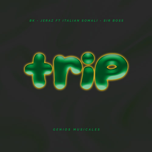 ITALIAN SOMALI ft. BK – Trip