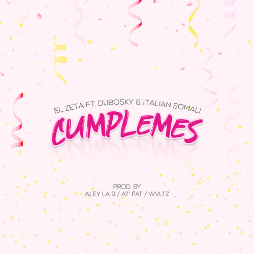 EL ZETA ft. DUBOSKY & ITALIAN SOMALI – Cumplemes