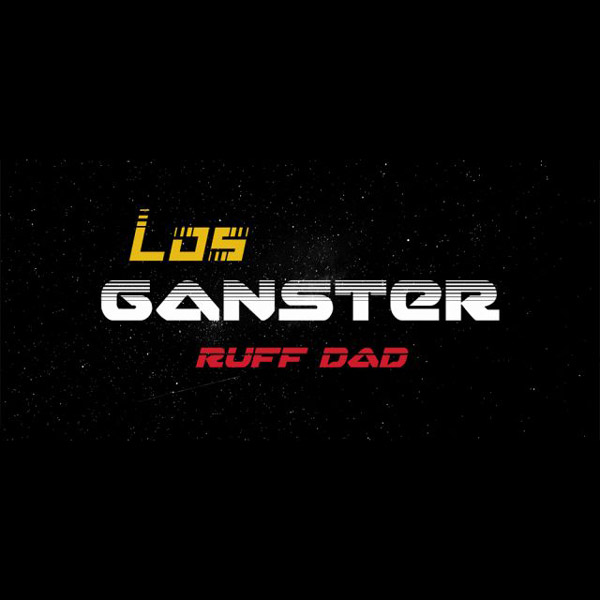 RUFF DAD – Los Gangsters