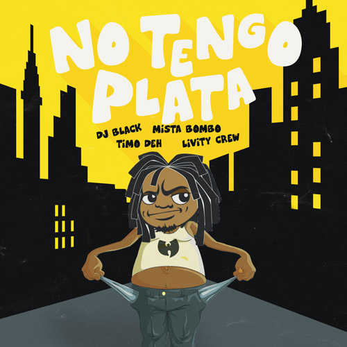 DJ BLACK ft LIVITY CREW & MISTA BOMBO – No tengo plata