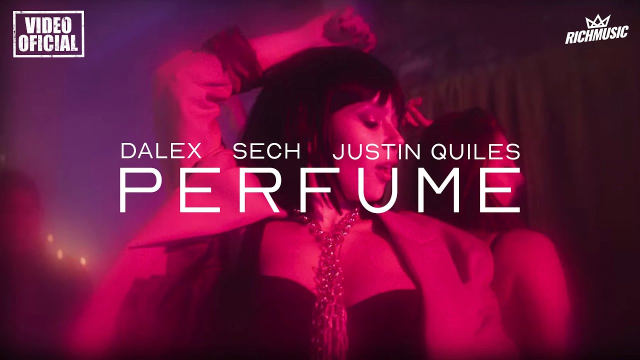 DALEX ft. SECH & JUSTIN QUILES – Perfume