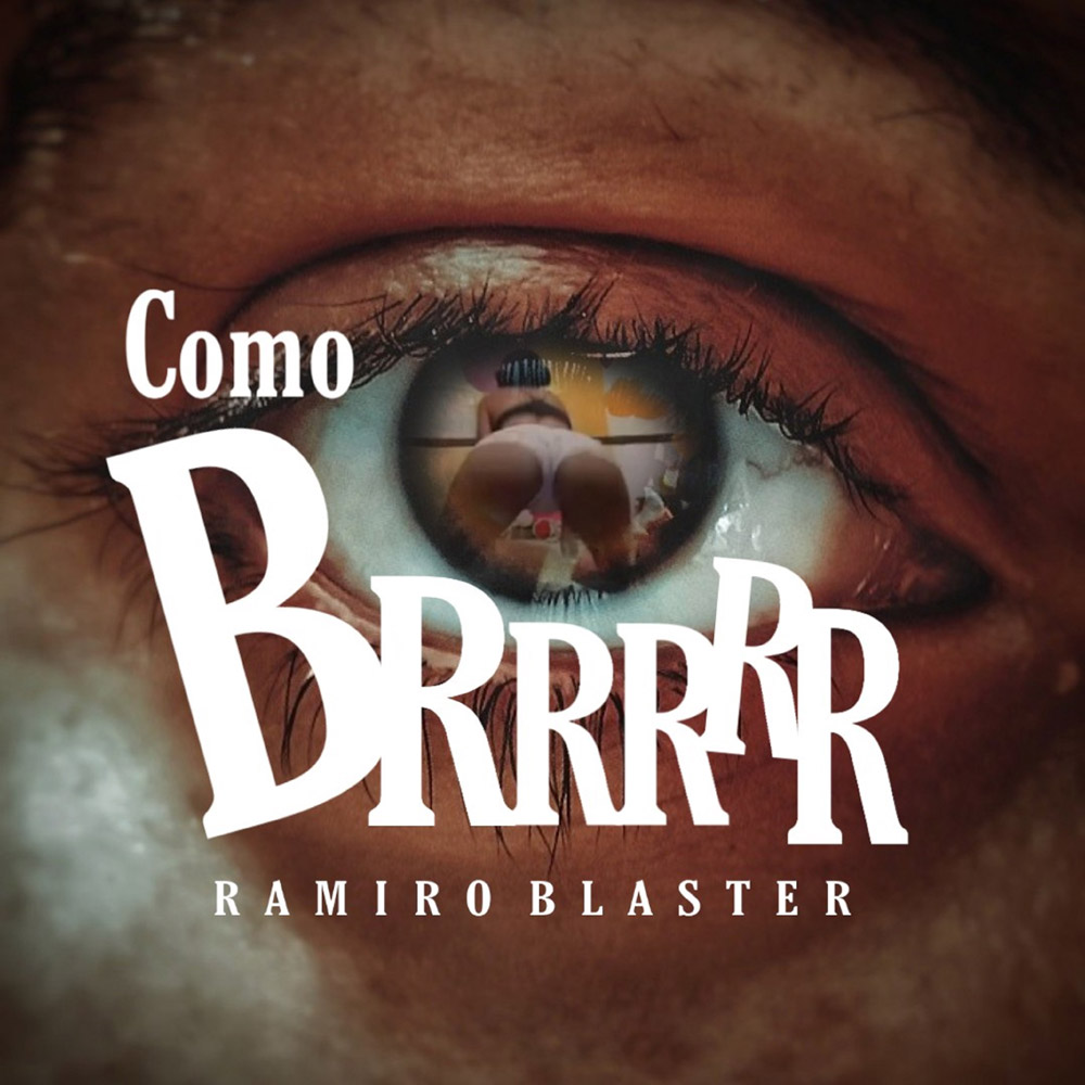 RAMIRO BLASTER – Como Brrrrr