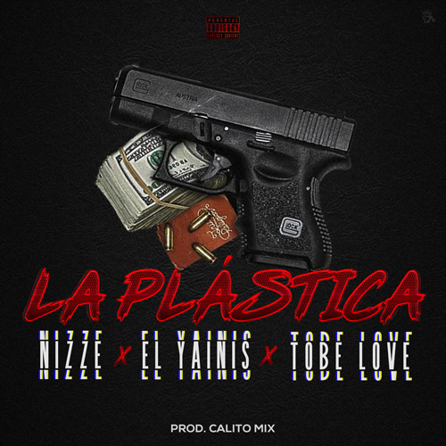 NIZZE ft. TOBE LOVE & EL YAINIS – La Plastica