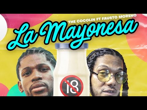 THE COCOLIN ft. FAUSTO MORENO – Mayonesa