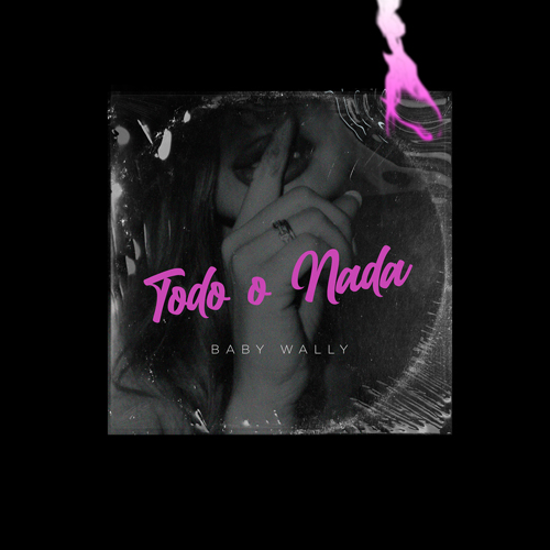 BABY WALLY – Todo o Nada