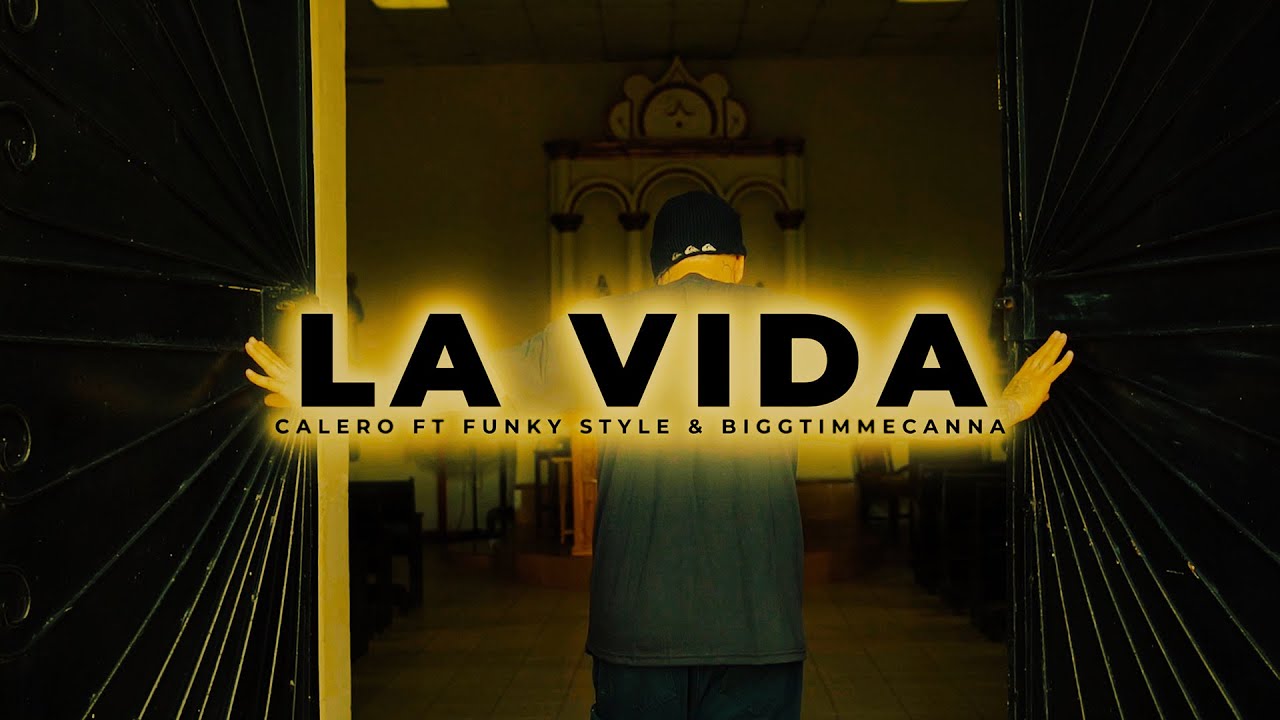 CALERO ft. FUNKY STYLE & BIGGTIMMECANNA – La Vida