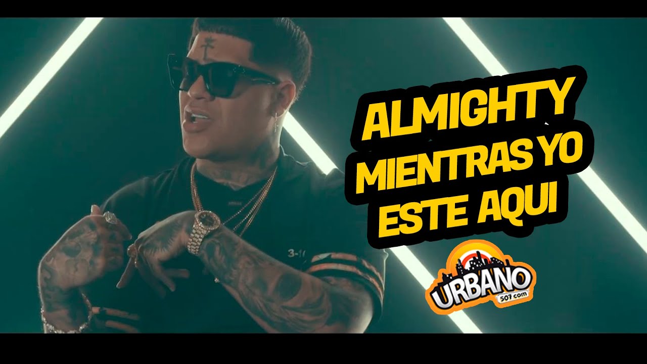 VIDEO REACCIÓN: ALMIGHTY – Mientras yo esté aquí