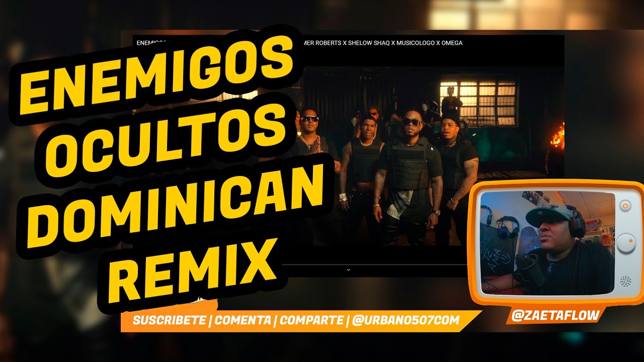 VIDEO REACCION: ENEMIGOS OCULTOS (RD REMIX)