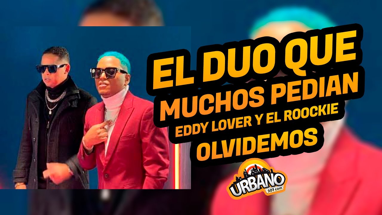 VIDEO REACCION: EDDY LOVER ft EL ROOCKIE – Olvidemos