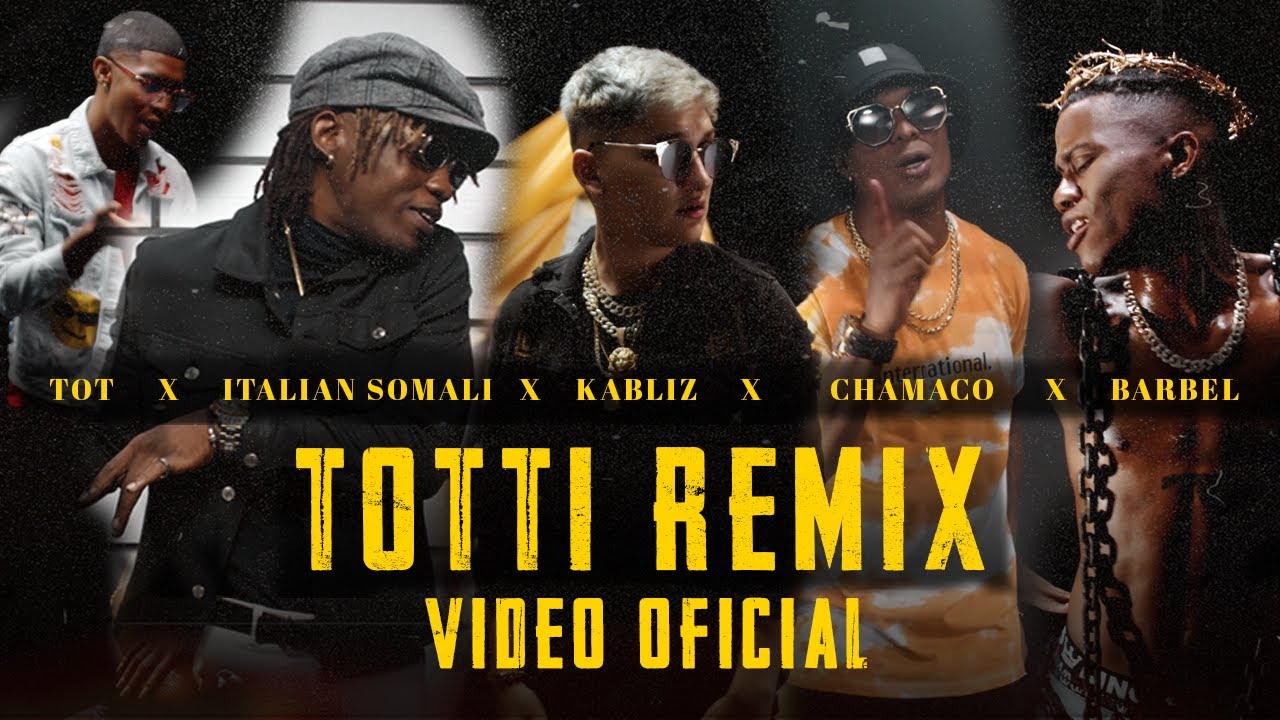KABLIZ ft ITALIAN SOMALI x CHAMACO x BARBEL x TOT – Totti (Remix)