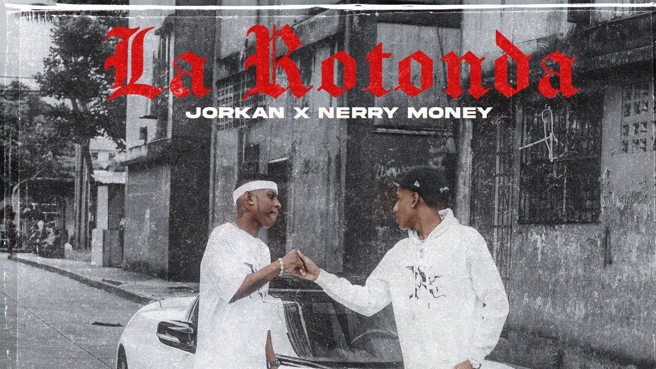 JORKAN ft NERRY MONEY – La Rotonda