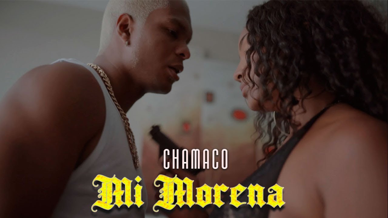 CHAMACO – Mi morena