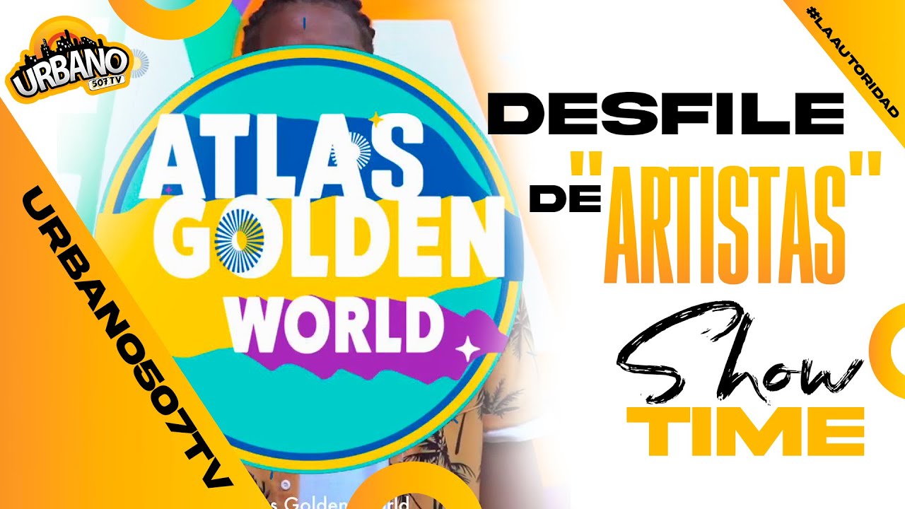 ATLAS GOLDEN WORLD 2022 | #ShowTime