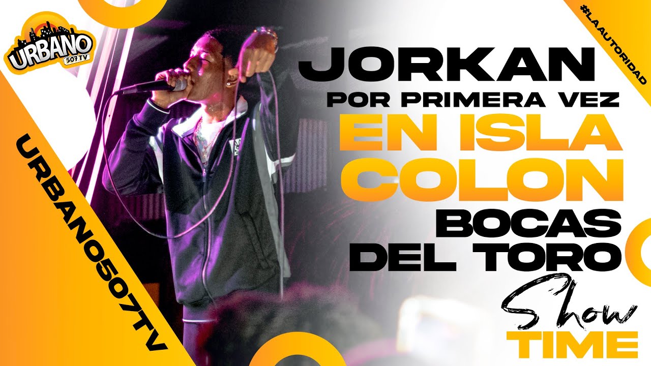 JORKAN en Isla Colón, BOCAS DEL TORO | #ShowTime