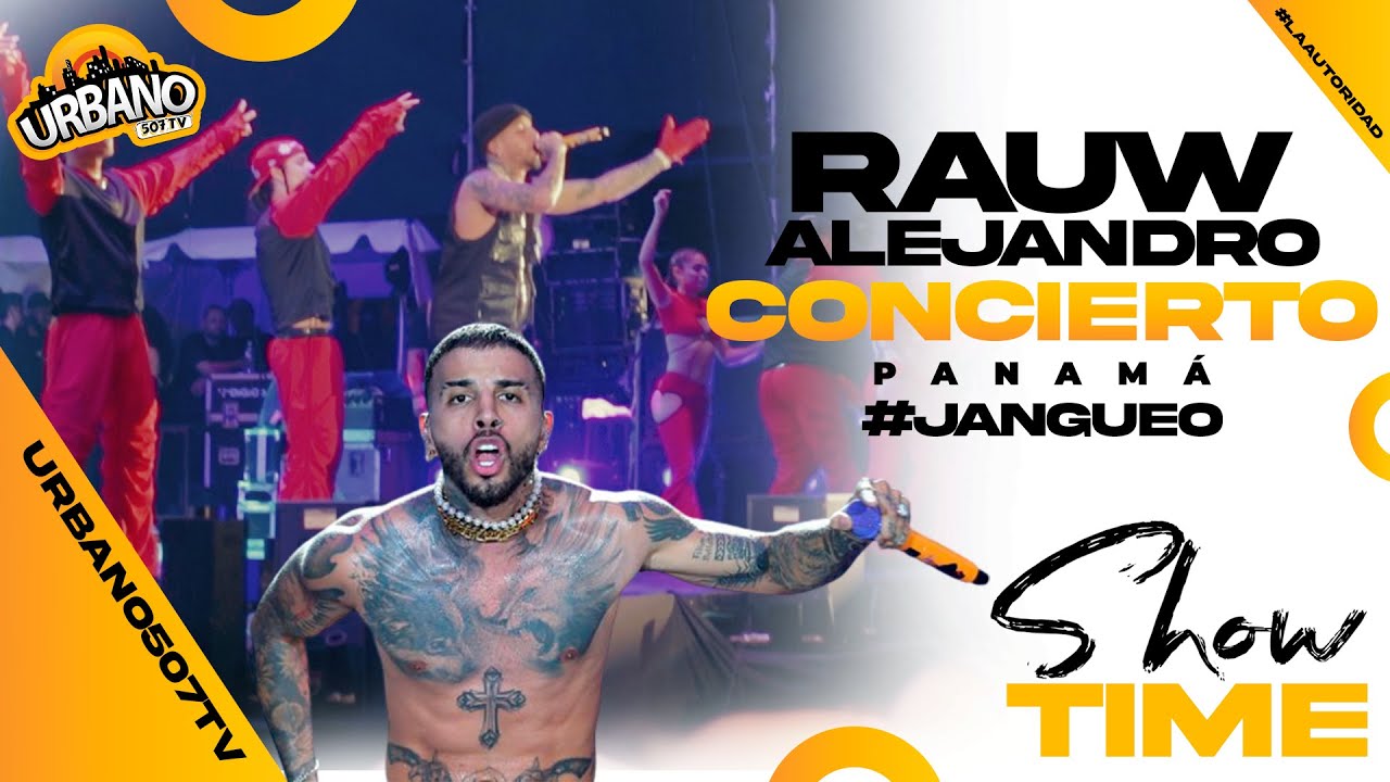 RAUW ALEJANDRO en Panamá #JANGUEO | #ShowTime